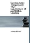 Government Telephones : The Experience of Manitoba, Canada (Large Print Edition) - Book