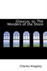 Glaucus; Or, the Wonders of the Shore - Book