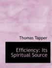 Efficiency : Its Spiritual Source (Large Print Edition) - Book