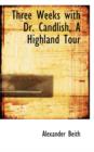 Three Weeks with Dr. Candlish, a Highland Tour - Book