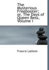 The Mysterious Freebooter; Or, the Days of Queen Bess, Volume I - Book