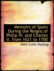 Memoirs of Spain During the Reigns of Philip IV. and Charles II. from 1621 to 1700 - Book
