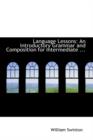 Language Lessons : An Introductory Grammar and Composition for Intermediate ... - Book