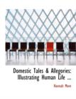Domestic Tales a Allegories : Illustrating Human Life ... (Large Print Edition) - Book