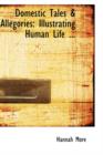 Domestic Tales a Allegories : Illustrating Human Life ... - Book