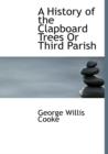 A History of the Clapboard Trees or Third Parish - Book