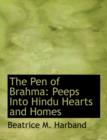 The Pen of Brahma : Peeps Into Hindu Hearts and Homes (Large Print Edition) - Book