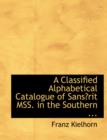 A Classified Alphabetical Catalogue of Sansac3rit Mss. in the Southern ... - Book