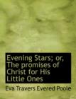 Evening Stars; Or, the Promises of Christ for His Little Ones - Book