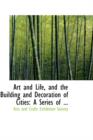 Art and Life, and the Building and Decoration of Cities : A Series of ... - Book