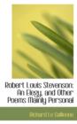 Robert Louis Stevenson : An Elegy, and Other Poems Mainly Personal - Book