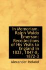 In Memoriam. Ralph Waldo Emerson : Recollections of His Visits to England in 1833, 1847-8, 1872-3 - Book
