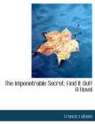 The Impenetrable Secret; Find It Out, a Novel - Book