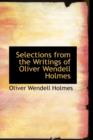 Selections from the Writings of Oliver Wendell Holmes - Book