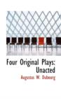 Four Original Plays : Unacted - Book
