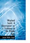 Wayland Smith : A Dissertation on a Tradition of the Middle Ages (Large Print Edition) - Book