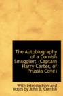 The Autobiography of a Cornish Smuggler : (Captain Harry Carter, of Prussia Cove) - Book
