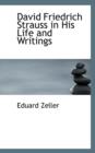 David Friedrich Strauss in His Life and Writings - Book