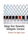 Udsigt Over Danmarks Zoologiske Literatur - Book