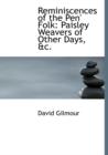 Reminiscences of the Pen' Folk : Paisley Weavers of Other Days, AC. (Large Print Edition) - Book