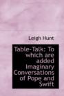 Table-Talk : To Which Are Added Imaginary Conversations of Pope and Swift - Book