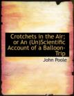 Crotchets in the Air; Or an (Un)Scientific Account of a Balloon-Trip - Book