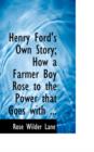 Henry Ford's Own Story; How a Farmer Boy Rose to the Power - Book