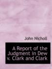A Report of the Judgment in Dew V. Clark and Clark - Book
