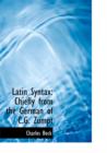 Latin Syntax : Chiefly from the German of C.G. Zumpt (Large Print Edition) - Book