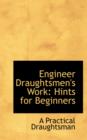 Engineer Draughtsmen's Work : Hints for Beginners - Book