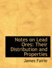Notes on Lead Ores : Their Distribution and Properties - Book
