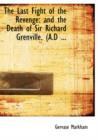 The Last Fight of the Revenge : And the Death of Sir Richard Grenville. (A.D ... (Large Print Edition) - Book
