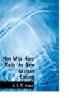 Men Who Have Made the New German Empire - Book