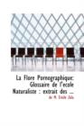 La Flore Pornographique : Glossaire de L'Accole Naturaliste: Extrait Des ... - Book