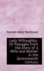 Lady Willoughby : Or Passages from the Diary of a Wife and Mother in the Seventeenth Century - Book