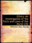 Ethics : An Investigation of the Facts and Laws of the Moral Life (Large Print Edition) - Book