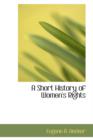 A Short History of Women's Rights - Book