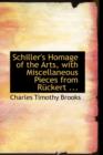 Schiller's Homage of the Arts, with Miscellaneous Pieces from Ra1/4ckert ... - Book