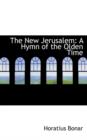 The New Jerusalem : A Hymn of the Olden Time - Book