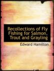 Recollections of Fly Fishing for Salmon, Trout and Grayling - Book