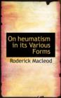 On Heumatism in Its Various Forms - Book
