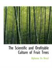 The Scientific and Orofitable Culture of Fruit Trees - Book