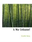 Is War Civilization? - Book