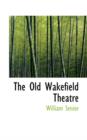 The Old Wakefield Theatre - Book