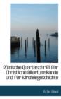Rapmische Quartalschrift Fa1/4r Christliche Altertumskunde Und Fa1/4r Kirchengeschichte - Book