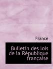 Bulletin Des Lois de La Racpublique Franasaise - Book