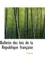 Bulletin Des Lois de La Racpublique Franasaise - Book