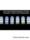 Life and Achievements of Sam Houston : Hero and Statesman - Book