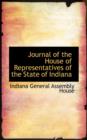 Journal of the House of Representatives of the State of Indiana - Book