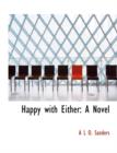 Happy with Either : A Novel (Large Print Edition) - Book